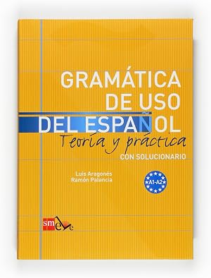 Gram&aacute;tica de uso del Espa&ntilde;ol. A1-A2: Teor&iacute;a y pr&aacute;ctica, con solucionario