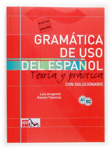 Gram&aacute;tica de uso del espa&ntilde;ol: Teor&iacute;a y pr&aacute;ctica A1-B2: Gramatica de uso de