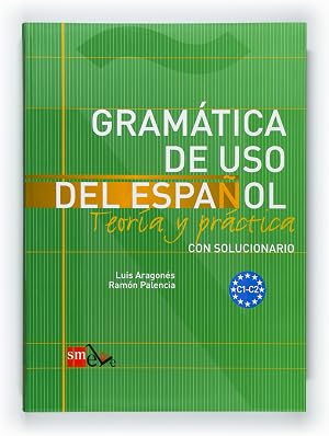Gram&aacute;tica de uso del espa&ntilde;ol: Teor&iacute;a y pr&aacute;ctica C1-C2 (SIN COLECCION)