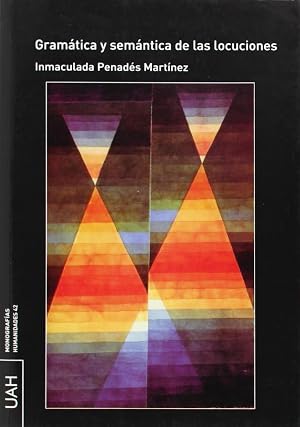 Gr&aacute;matica y Sem&aacute;ntica de las locuciones (Monograf&iacute;as Humanidades)