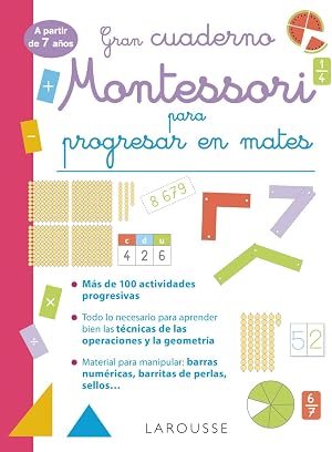 Gran cuaderno Montessori para progresar en mates. A partir de 7 a&ntilde;os (LAROUSSE - Infantil / Juvenil - Castellano - A partir de 8 a&ntilde;os)