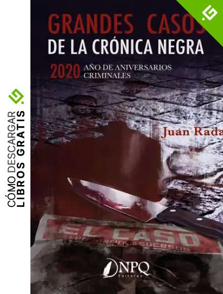 Grandes Casos De La Cr&oacute;nica negra: 2020. A&ntilde;o de aniversarios criminales