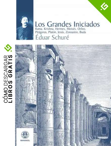 Grandes Iniciados: Rama, Krishna, Hermes, Mois&eacute;s, Orfeo, Pit&aacute;goras, Plat&oacute;n, Jes&uacute;s, Zoroastro, Buda