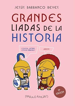 Grandes Liadas de la Historia: Desastres hist&oacute;ricos, narrados con moderada fidelidad y algo de mala leche (Colecci&oacute;n Grandes de la Historia)