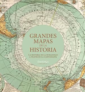 Grandes mapas de la historia: La historia de la humanidad a trav&eacute;s de la cartograf&iacute;a (HISTORIA BREVIS)