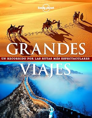 Grandes viajes (nuevo formato): Un recorrido por las rutas m&aacute;s espectaculares (Viaje y aventura)
