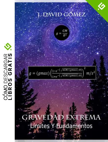 GRAVEDAD EXTREMA: L&iacute;mites y Fundamentos