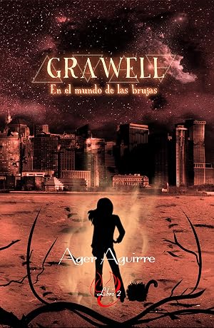 GRAWELL- En el mundo de las brujas: Segundo libro de la trilog&iacute;a de Fantas&iacute;a y distop&iacute;a. Brujas, religi&oacute;n Wicca. Fantas&iacute;a rom&aacute;ntica (DIATHAN-El ciclo de los Dioses n&ordm; 2)
