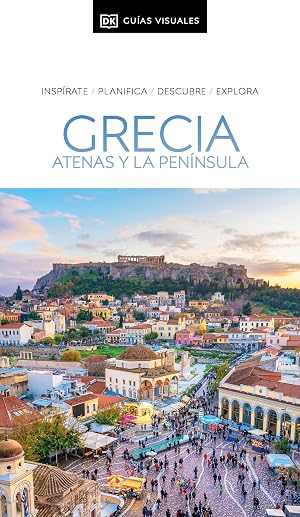 Grecia. Atenas y la pen&iacute;nsula (Gu&iacute;as Visuales): Inspirate, planifica, descubre, explora (Gu&iacute;as de viaje)