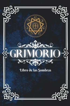 Grimorio: Libro de las Sombras - Crea Hechizos, Sortilegios y Pociones