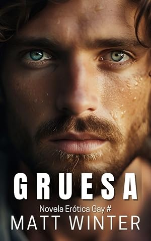 Gruesa: Novela Homoer&oacute;tica &Aacute;rabes (Heterocuriosos)