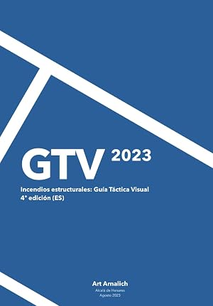 GTV 2023 ES: Incendios estructurales: Gu&iacute;a T&aacute;ctica Visual (4&ordf; edici&oacute;n) ES (GTV Gu&iacute;a T&aacute;ctica Visual / GTV Guide Tactique Visuel / VTG Visual Tactical Guide)