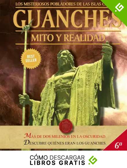Guanches. Mito y Realidad: Los Misteriosos Pobladores de las Islas Canarias (Historia y Misterios n&ordm; 1)