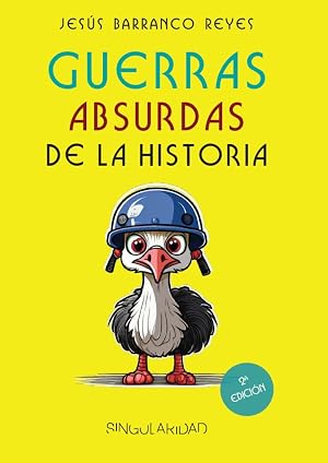 Guerras Absurdas de la Historia: Conflictos absurdos de la historia, narrados con moderada fidelidad y algo de mala leche (Colecci&oacute;n Grandes de la Historia)