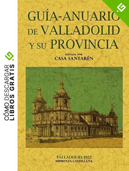 Gu&iacute;a-Anuario de Valladolid y Su Provincia