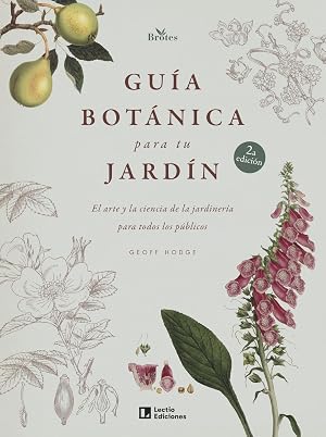 Gu&iacute;a bot&aacute;nica para tu jard&iacute;n: El arte y la ciencia de la jardiner&iacute;a para todos los p&uacute;blicos: 1 (Brotes)