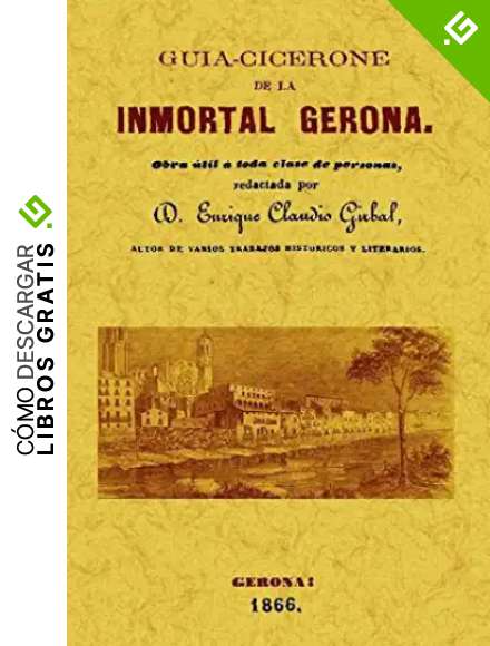 Guia-Cicerone de La Inmortal Gerona