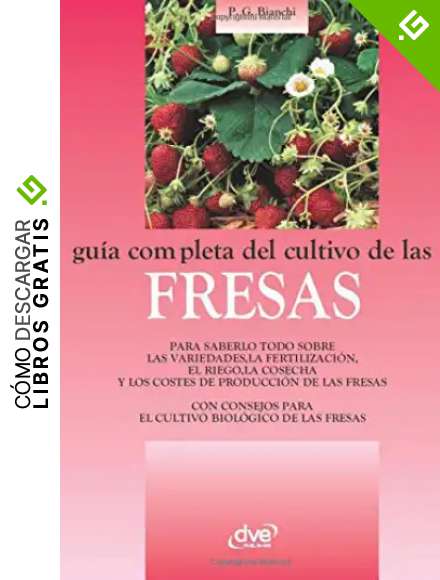Gu&iacute;a completa del cultivo de las fresas