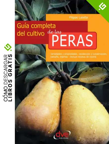 Gu&iacute;a completa del cultivo de las peras