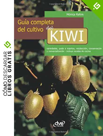 Gu&iacute;a completa del cultivo del kiwi