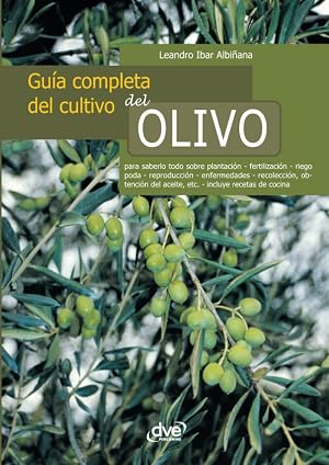 Gu&iacute;a completa del cultivo del olivo