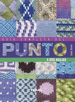 Gu&iacute;a completa del punto a dos agujas (Manos artesanas)