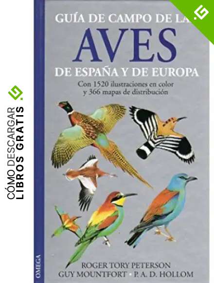 GUIA DE CAMPO AVES DE ESPA&Ntilde;A Y EUROPA (GUIAS DEL NATURALISTA-AVES)