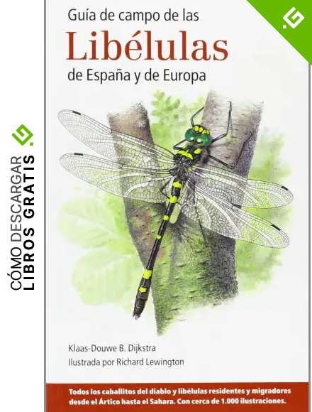 Gu&iacute;a De Campo De Las Lib&eacute;lulas De Espa&ntilde;a Y De Europa (Gu&iacute;as del naturalista. Insectos)