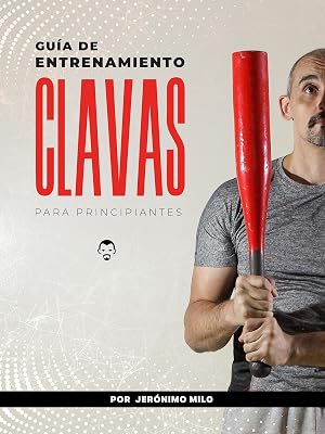 Guia de entrenamiento de Clavas.: Para principiantes
