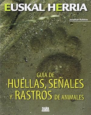 Guia de huellas, se&ntilde;ales y rastros de animales: 12 (Euskal Herria)