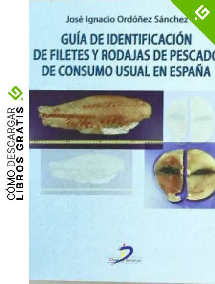Gu&iacute;a de identificaci&oacute;n de filetes y rodajas de pescado de consumo usual en Espa&ntilde;a