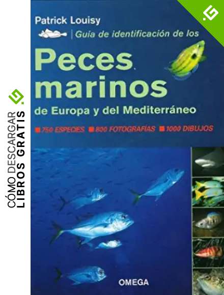 GUIA DE IDENTIFICACION PECES MARINOS EUROPA (GUIAS DEL NATURALISTA-PECES-MOLUSCOS-BIOLOGIA MARINA)