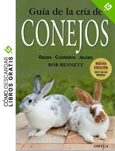GUIA DE LA CRIA DE CONEJOS (GU&Iacute;AS DEL NATURALISTA-GANADER&Iacute;A Y AVICULTURA)