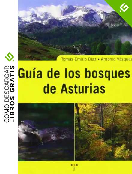 Gu&iacute;a de los bosques de Asturias (Asturias Libro a Libro (2&ordf; &eacute;poca))