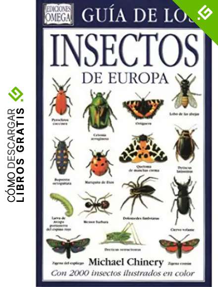 GUIA DE LOS INSECTOS DE EUROPA (GUIAS DEL NATURALISTA-INSECTOS Y ARACNIDOS)