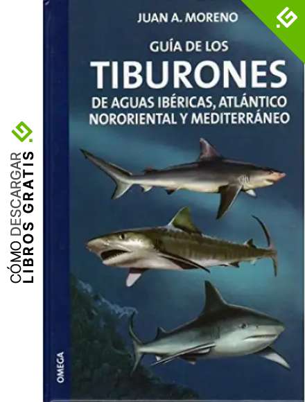 GUIA DE LOS TIBURONES (GUIAS DEL NATURALISTA-PECES-MOLUSCOS-BIOLOGIA MARINA)