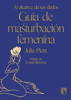 Gu&iacute;a de masturbaci&oacute;n femenina: Al alcance de tus dedos: 85 (FUERA DE COLECCION)