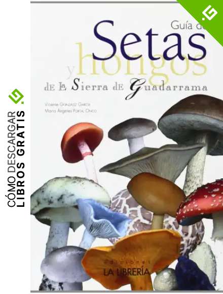 Gu&iacute;a de setas y hongos de la Sierra de Guadarrama (Guias Didacticas)