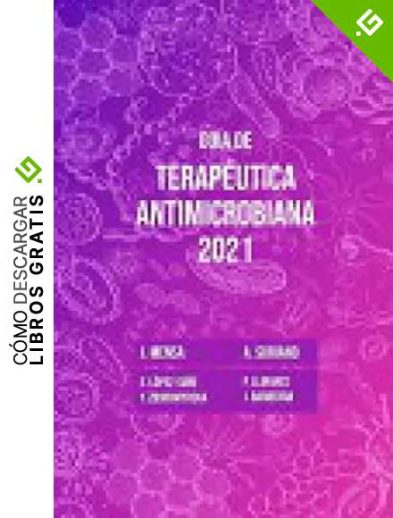 Gu&iacute;a de Terap&eacute;utica antimicrobiana: 8 (Terap&eacute;utica antimicrobianaa)