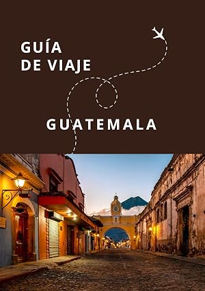 Gu&iacute;a de Viaje de Guatemala (Gu&iacute;as Esencia N&oacute;mada)