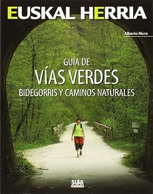 Guia de vias verdes: Bidegorris y caminos naturales (Euskal Herria)