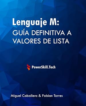 Gu&iacute;a Definitiva a Valores de Lista en Lenguaje M: Lenguaje M de Power Query Profundizaci&oacute;n en Listas
