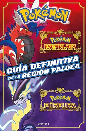 Gu&iacute;a definitiva de la regi&oacute;n Paldea. Libro oficial. Pok&eacute;mon Escarlata / Pok&eacute;mon P&uacute;rpura