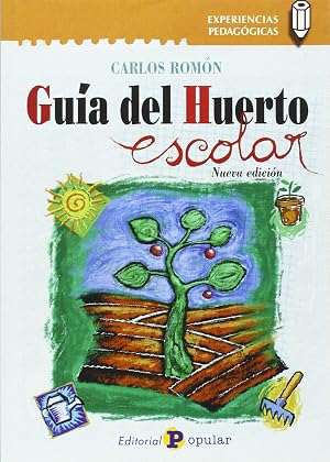 Gu&iacute;a del huerto escolar (Experiencias Pedag&oacute;gicas)