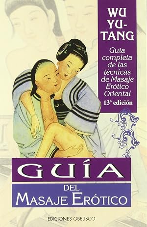Guia del masaje erotico (SALUD Y SEXUALIDAD)