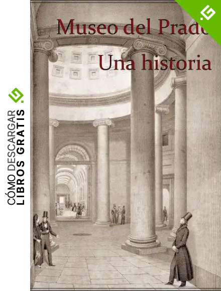 Gu&iacute;a del Museo del Prado: Una historia