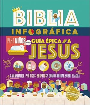 Gu&iacute;a &eacute;pica a Jes&uacute;s: Gu&iacute;a &Eacute;pica a Jes&uacute;s (Biblia Infogr&aacute;fica, 3)