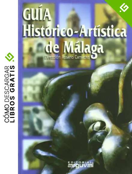 Gu&iacute;a hist&oacute;rico-art&iacute;stica de M&aacute;laga (GUIAS TUR&Iacute;STICAS)