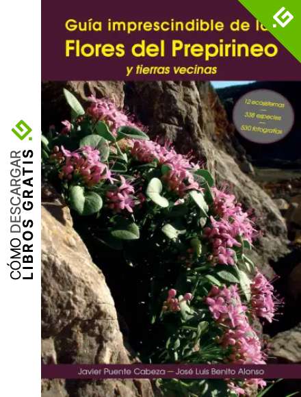 Gu&iacute;a imprescindible de las flores del Prepirineo y territorios vecinos