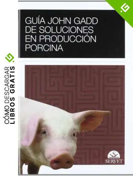Gu&iacute;a John Gadd de soluciones en producci&oacute;n porcina - Libros de veterinaria - Editorial Servet